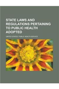 State Laws and Regulations Pertaining to Public Health Adopted