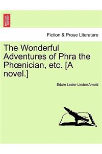 The Wonderful Adventures of Phra the PH Nician, Etc. [A Novel.]