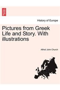 Pictures from Greek Life and Story. with Illustrations