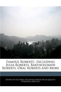 Famous Roberts', Including Julia Roberts, Bartholomew Roberts, Oral Roberts and More
