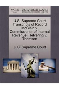 U.S. Supreme Court Transcripts of Record McClain V. Commissioner of Internal Revenue; Helvering V. Thomson