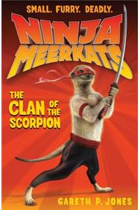 Ninja Meerkats (#1): The Clan of the Scorpion
