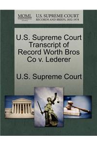 U.S. Supreme Court Transcript of Record Worth Bros Co V. Lederer