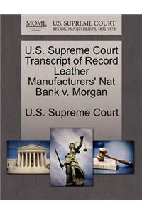 U.S. Supreme Court Transcript of Record Leather Manufacturers' Nat Bank V. Morgan