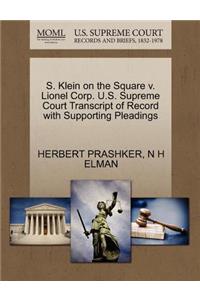 S. Klein on the Square V. Lionel Corp. U.S. Supreme Court Transcript of Record with Supporting Pleadings