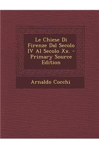 Chiese Di Firenze Dal Secolo IV Al Secolo XX.