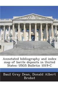 Annotated Bibliography and Index Map of Barite Deposits in United States