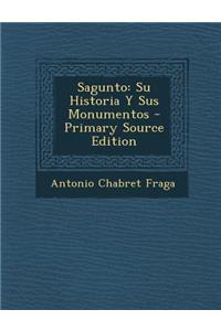 Sagunto: Su Historia y Sus Monumentos