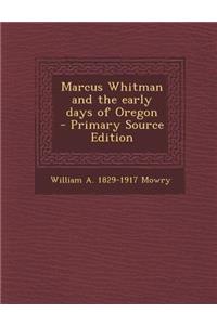 Marcus Whitman and the Early Days of Oregon