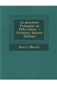 La Peinture Francaise Au Xixe Siecle
