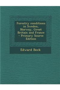 Forestry Conditions in Sweden, Norway, Great Britain and France