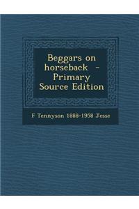 Beggars on Horseback