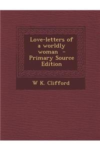 Love-Letters of a Worldly Woman