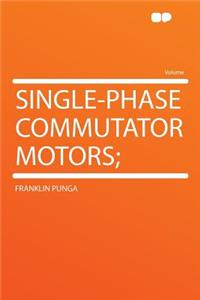 Single-Phase Commutator Motors;