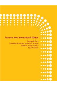 Paramedic Care: Pearson New International Edition