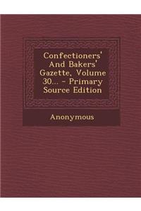 Confectioners' and Bakers' Gazette, Volume 30... - Primary Source Edition