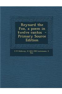 Reynard the Fox, a Poem in Twelve Cantos