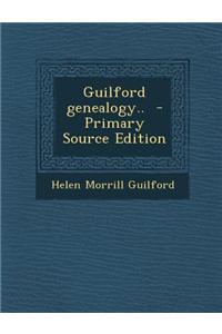 Guilford Genealogy.. - Primary Source Edition