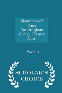 Memories of Jane Cunningham Croly, Jenny June - Scholar's Choice Edition