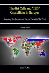 Jihadist Cells and IED Capabilities in Europe