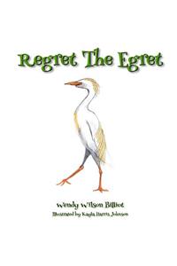 Regret The Egret