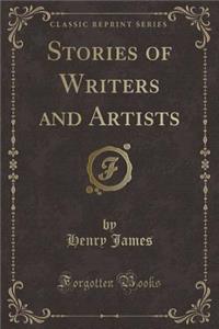 Stories of Writers and Artists (Classic Reprint)