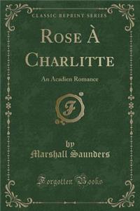 Rose À Charlitte