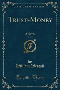 Trust-Money, Vol. 3 of 3