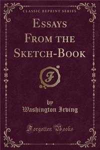 Essays from the Sketch-Book (Classic Reprint)