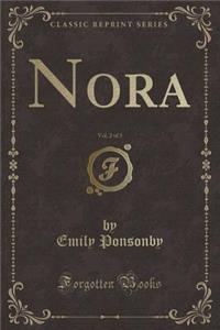 Nora, Vol. 2 of 3 (Classic Reprint)