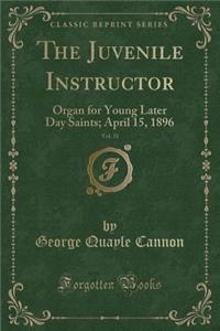 The Juvenile Instructor, Vol. 31
