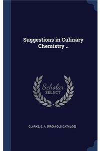 Suggestions in Culinary Chemistry ..