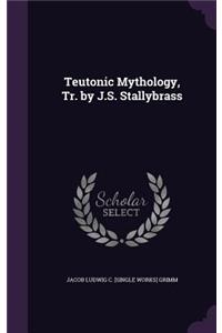 Teutonic Mythology, Tr. by J.S. Stallybrass