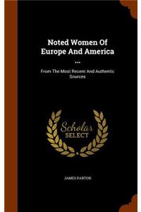 Noted Women Of Europe And America ...