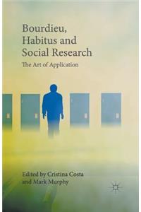 Bourdieu, Habitus and Social Research