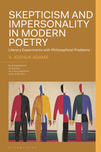 Skepticism and Impersonality in Modern Poetry: Literary Experiments with Philosophical Problems