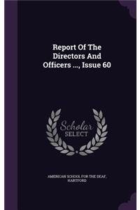 Report of the Directors and Officers ..., Issue 60