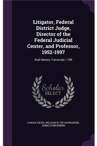 Litigator, Federal District Judge, Director of the Federal Judicial Center, and Professor, 1952-1997