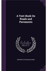 A Text-Book On Roads and Pavements