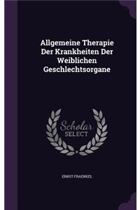 Allgemeine Therapie Der Krankheiten Der Weiblichen Geschlechtsorgane