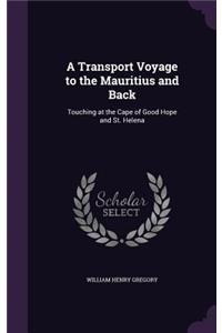 A Transport Voyage to the Mauritius and Back