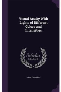 Visual Acuity With Lights of Different Colors and Intensities