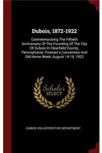 Dubois, 1872-1922