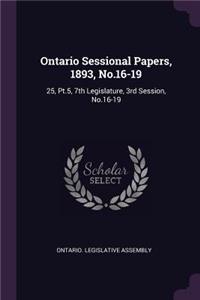 Ontario Sessional Papers, 1893, No.16-19
