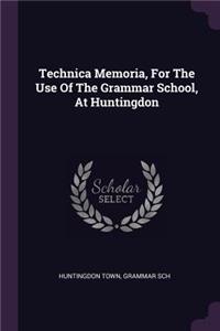 Technica Memoria, for the Use of the Grammar School, at Huntingdon