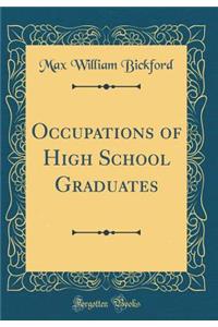 Occupations of High School Graduates (Classic Reprint)