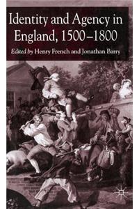 Identity and Agency in England, 1500-1800