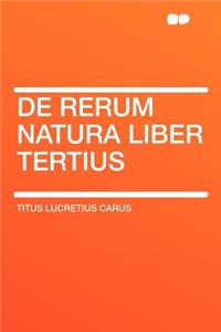 de Rerum Natura Liber Tertius