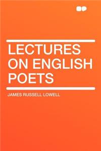 Lectures on English Poets