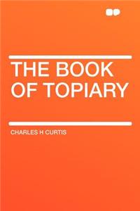 The Book of Topiary